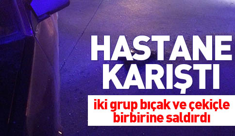 Hastanede Kavga Kanlı Bitti