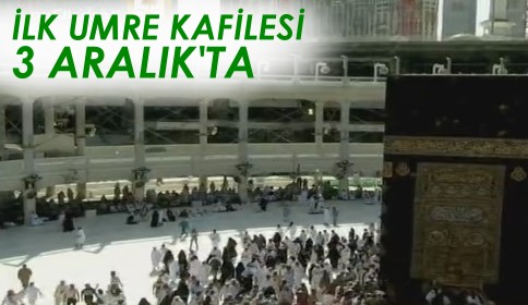 İLK UMRE KAFİLESİ GİDİYOR 