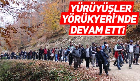 Yürüyüşler Yörükyeri’nde Devam Etti