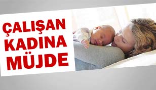 Çalışan Kadına Müjde