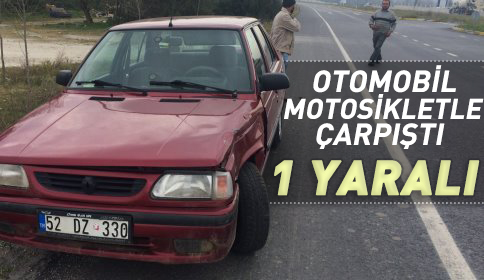Otomobil Motosikletle Çarpıştı 1 yaralı