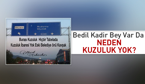 Bedil Kadir Bey Var Da Neden Kuzuluk Yok?
