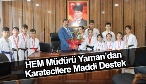 Hem Müdürü Yaman’dan Karatecilere Maddi Destek
