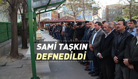 Sami Taşkın Defnedildi