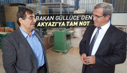 Bakan Güllüce’den Akyazı’ya Tam Not