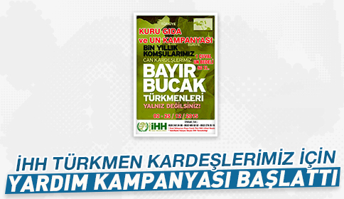 İHH Türkmen Kardeşlerimiz için Yardım Kampanyası Başlattı