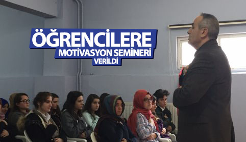Öğrencilere Motivasyon Semineri Verildi