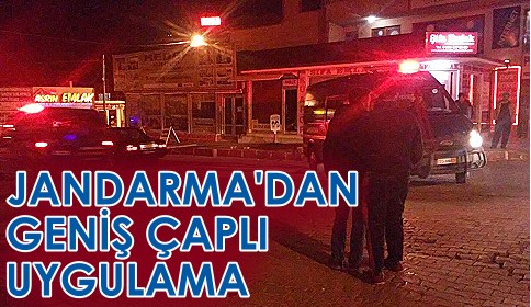 Jandarma ‘dan Geniş Çaplı Uygulama