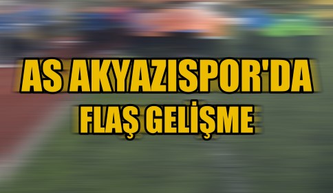 As Akyazıspor’da Sıcak Gelişme