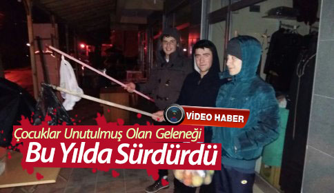 Çocuklar Unutulmuş Olan Geleneği Bu Yılda Sürdürdü
