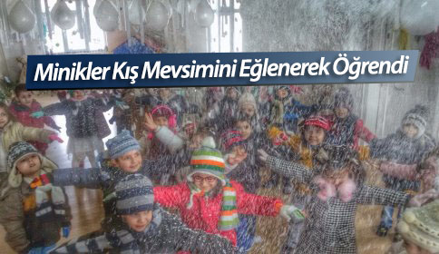 Minikler Kış Mevsimini Eğlenerek Öğrendi