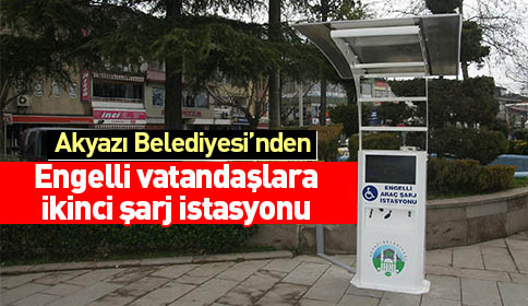 Akyazı Belediyesinden Engelli Vatandaşlarımıza İkinci Şarj Ünitesi