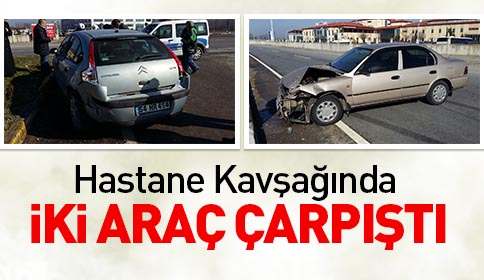 Hastane Kavşağında İki Araç Çarpıştı