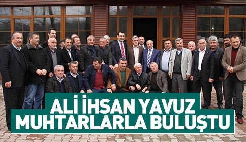 Ali İhsan Yavuz Akyazı’da Muhtarlarla Buluştu