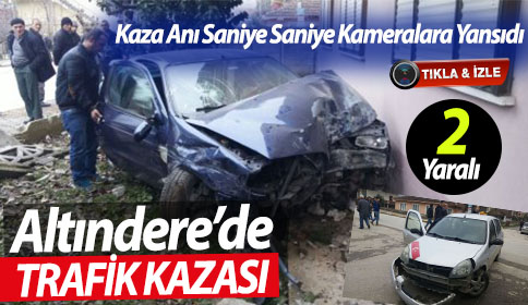 Altındere’de Trafik Kazası 2 Yaralı
