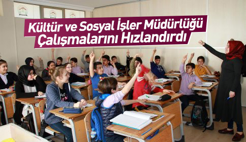 Kültür Ve Sosyal İşler Müdürlüğü Çalışmalarını Hızlandırdı