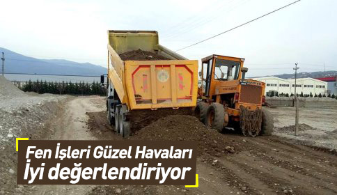 Fen İşleri Ekipleri Güzel Havaları İyi Değerlendiriyor