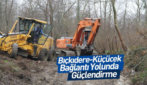 Bıçkıdere - Küçücek Bağlantı Yolunda Güçlendirme