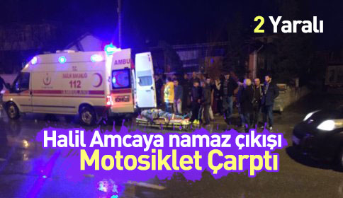 Halil Amcaya Namaz Çıkışı Motosiklet Çarptı 2 Yaralı