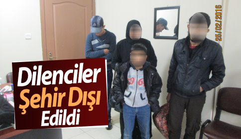 Suriyeli Dilenciler Şehir Dışına Gönderildi.