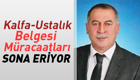 Kalfalık ve Ustalık Belgesi Müracaatları Sona Eriyor