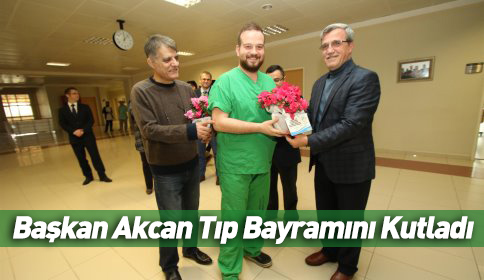 Başkan Akcan’dan 14 Mart Tıp Bayramı Kutlaması