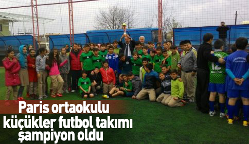Paris Ortaokulu Küçükler Futbol Takımı Şampiyon Oldu