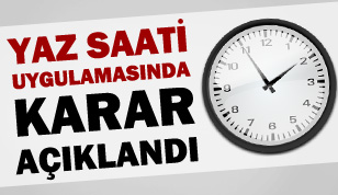 Yaz saati uygulamasında karar açıklandı