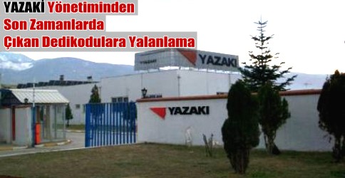 YAZAKİ İddiaları Yalanladı