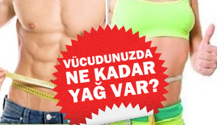 Vücudunuzda ne kadar yağ var ?