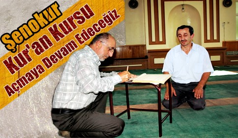 KURAN KURSU AÇMAYA DEVAM EDECEĞİZ