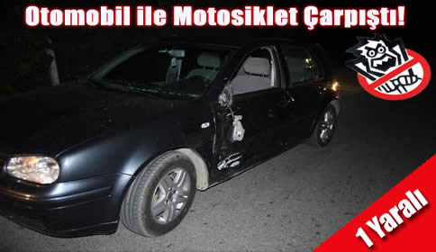 TRAFİK KAZASI SONUCU 1 KİŞİ YARALANDI