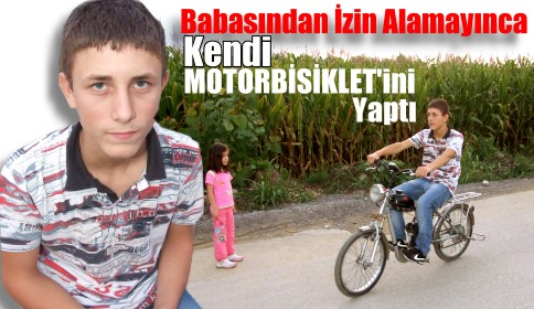 BİSİKLETİ MOTOBİSİKLET YAPTI
