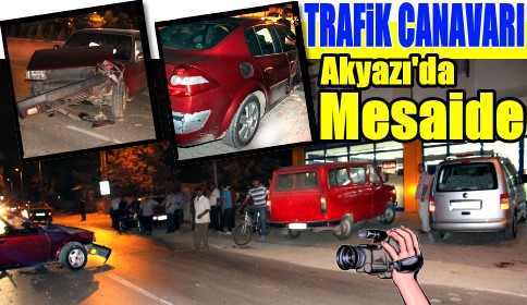 Trafik Canavarı Akyazı’da Mesaide
