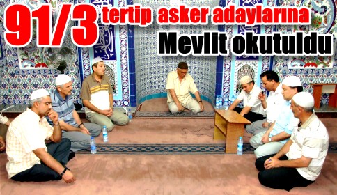 91-3 Asker Adaylarına Mevlit Okutuldu