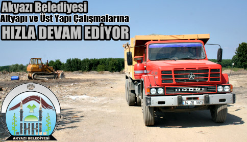 Akyazı Belediyesi Alt yapı ve Üst yapı çalışmaları Hızla devam ediyor