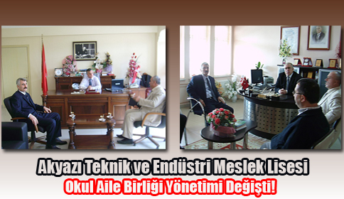 Akyazı Teknik ve Endüstri Meslek Lisesi Okul aile birliği değişti. 