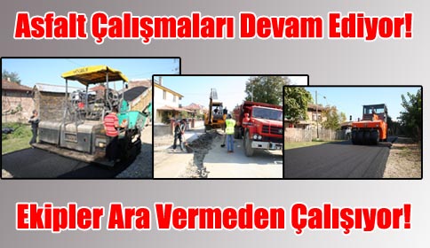 Asfalt Çalışmaları Devam Ediyor!
