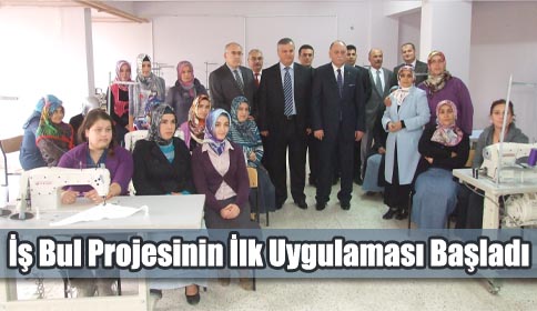 İş Bul Projesinin İlk uygulaması Başladı