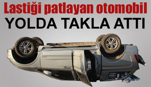 Lastiği Patlayan Otomobil Takla Attı