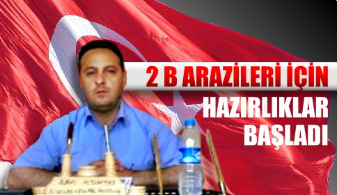 2 B Arazileri İçin Hazırlıklar Başladı
