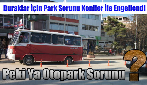 Duraklar İçin Park Sorunu Koniler ile Engellendi.