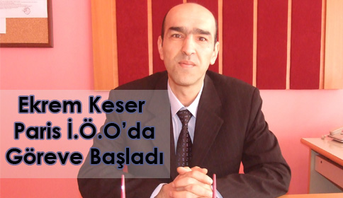 EKREM KESER PARİS İLKÖĞRETİM OKULUNDA GÖREVE BAŞLADI