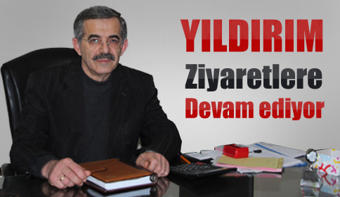 Yıldırım Ziyaretlerine Devam Ediyor