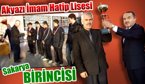 Akyazı İmam Hatip Lisesi Sakarya Birincisi Oldu