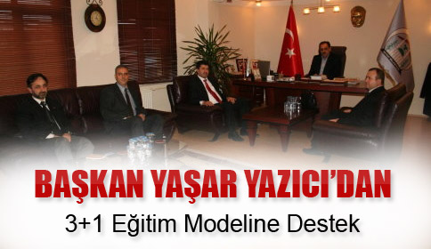 Başkan Yaşar YAZICI’dan 31 Eğitim Modeline Destek
