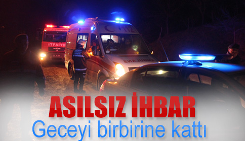 Akyazı’da asılsız ihbar geceyi birbirine kattı. 