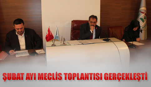 Şubat Ayı Meclis Toplantısı