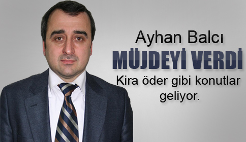 Kira Öder gibi KONUTLAR geliyor!