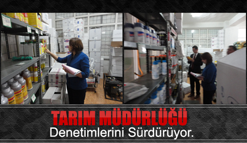 Tarım Müdürlüğü Denetimlerini Sürdürüyor!